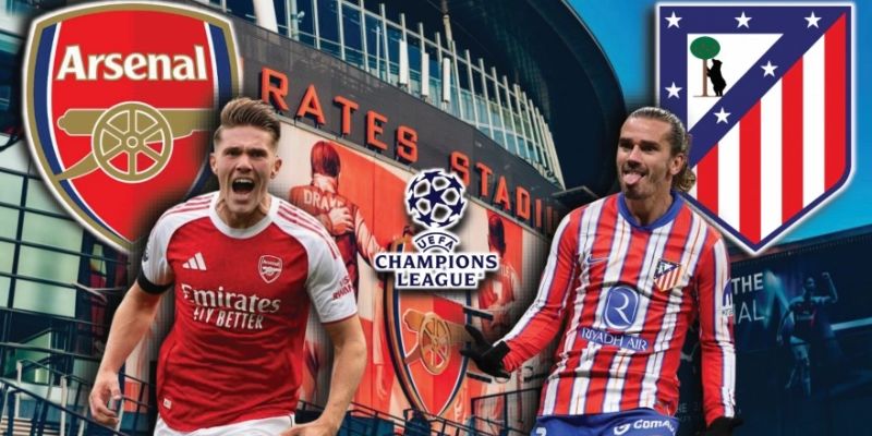 Nhận Định Arsenal Vs Atletico Madrid Lúc 2H00 Ngày 06/05 - C1 1 Nhận Định Arsenal Vs Atletico Madrid Lúc 2H00 Ngày 06/05 - C1