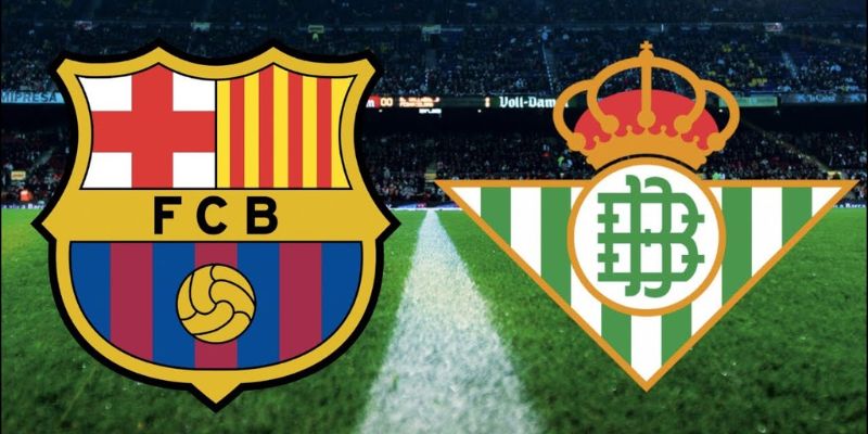 Nhận Định Fc Barcelona Vs Real Betis Lúc 00h00 Ngày 18/05 - La Liga 1 Nhận Định Fc Barcelona Vs Real Betis Lúc 00h00 Ngày 18/05 - La Liga