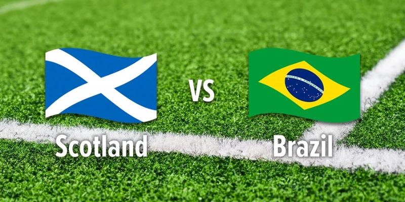 Nhận Định Scotland Vs Brazil Lúc 5H00 Ngày 25/06 - World Cup