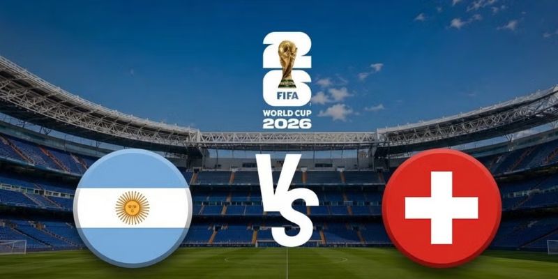 Nhận Định Argentina Vs Thụy Sỹ Lúc 8H00 Ngày 12/07 - World Cup 1 Nhận Định Argentina Vs Thụy Sỹ Lúc 8H00 Ngày 12/07 - World Cup