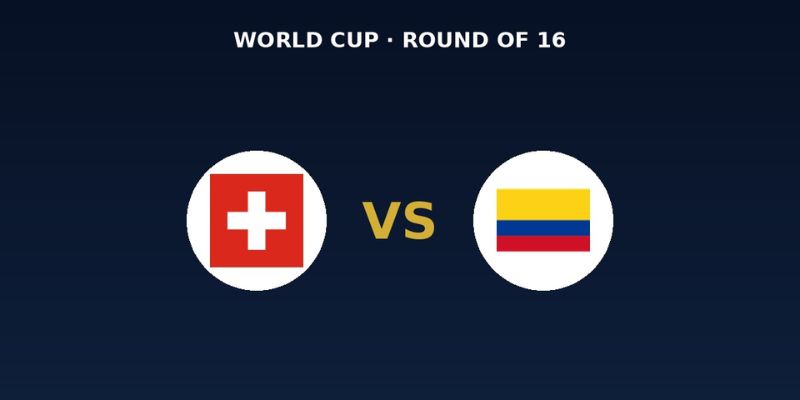 Nhận Định Switzerland Vs Colombia Lúc 3h00 Ngày 08/07 - World Cup 2026 1 Nhận Định Switzerland Vs Colombia Lúc 3h00 Ngày 08/07 - World Cup 2026