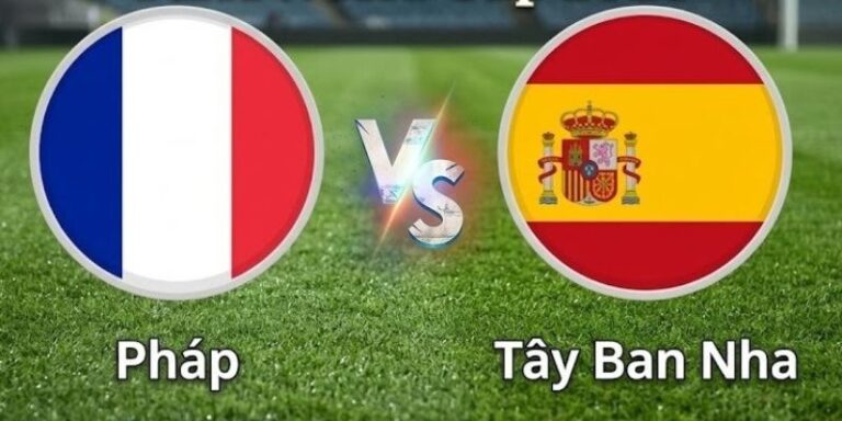 Nhận Định Tây Ban Nha Vs Pháp Lúc 2H00 Ngày 15/07 - World Cup