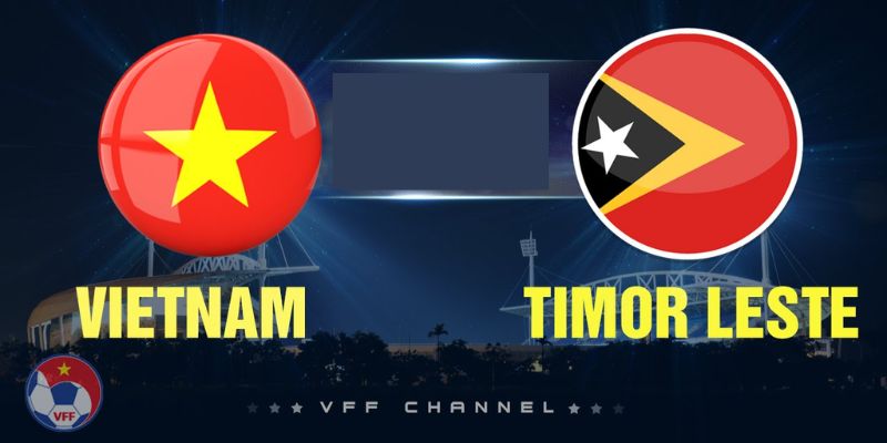 Nhận Định Timor Leste Vs Vietnam Lúc 20h30 Ngày 24/07 - AFF Cup 1 Nhận Định Timor Leste Vs Vietnam Lúc 20h30 Ngày 24/07 - AFF Cup